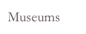 Museums